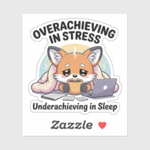 Overachieving in Stress Underachieving in Sleep
