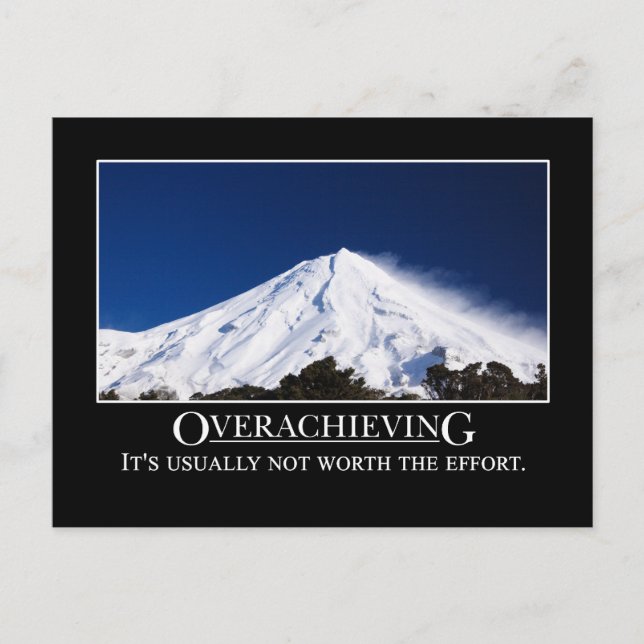 Overachieving is usually not worth the effort postcard (Front)