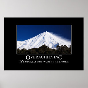Overachieving is usually not worth the effort [XL] Poster