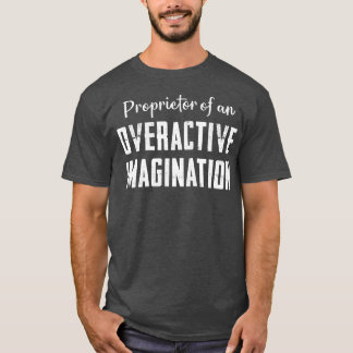 Overactive Imagination Daydreaming Childhood Fairy T-Shirt
