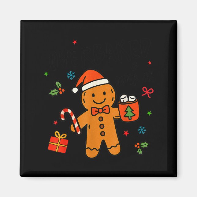 Overbaked &amp; Over It Christmas Cookies Gingerbr Magnet (Front)