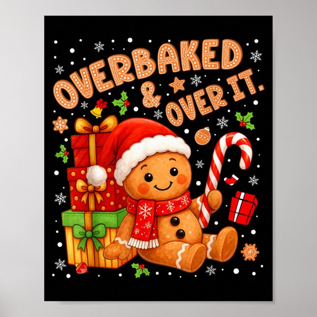 Overbaked And Over It Christmas Cookies Gingerbrea Poster (Front)