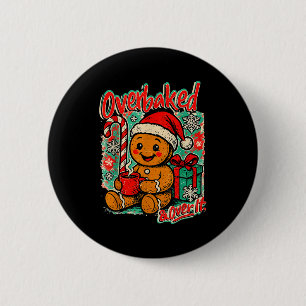 Overbaked And Over It Gingerbread Christmas Baking 6 Cm Round Badge