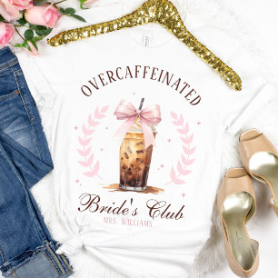 Overcaffeinated Bride's Club Iced Coffee Mrs. Name T-Shirt