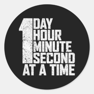Overcome Addiction One Day Hour Minute Second At A Classic Round Sticker