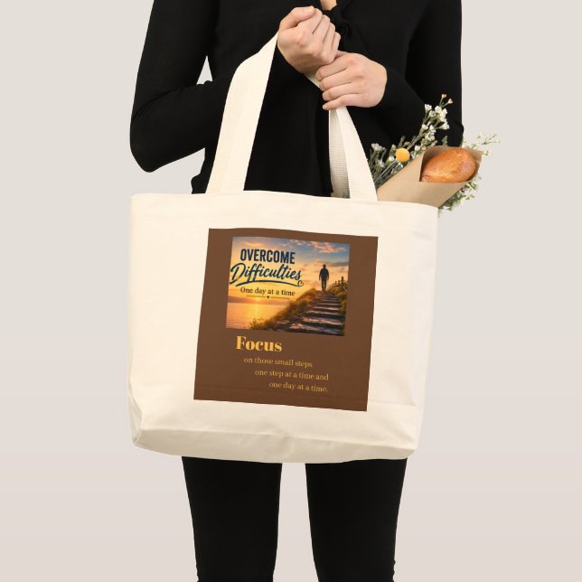 Overcome Difficulties One Day at a Time Large Tote Bag (Front (Product))