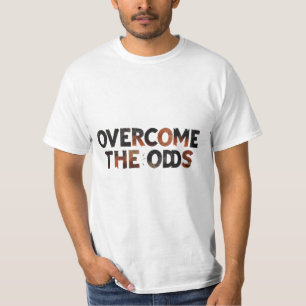 Overcome The Odds T-Shirt
