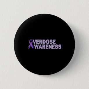 Overdose Awareness Addiction Recovery  6 Cm Round Badge