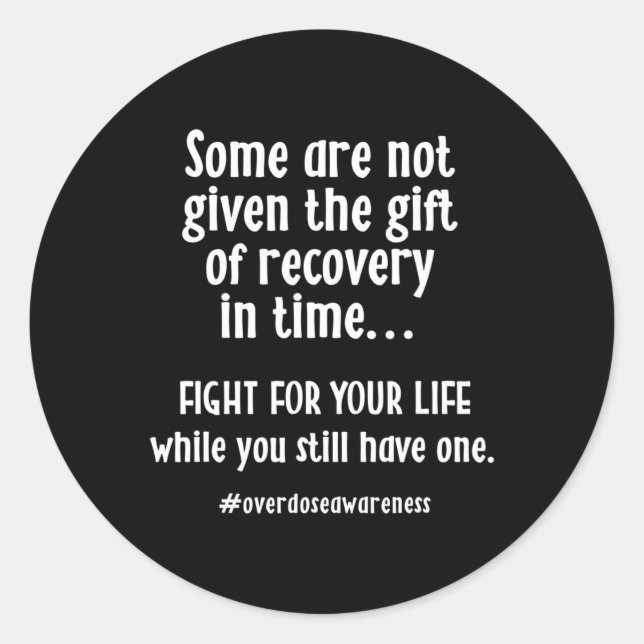 Overdose Awareness Addiction Recovery T  Classic Round Sticker (Front)