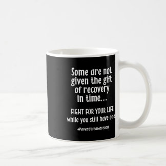 Overdose Awareness Addiction Recovery T  Coffee Mug