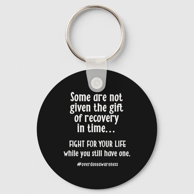 Overdose Awareness Addiction Recovery T  Key Ring (Front)