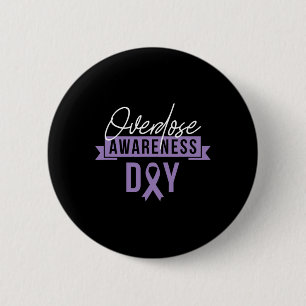 Overdose Awareness Day Gift Recovery Sober Sobriet 6 Cm Round Badge