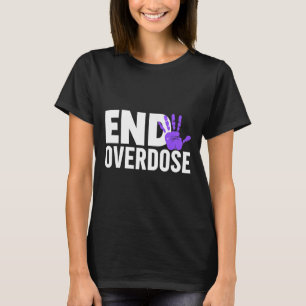 Overdose Awareness - End Overdose Awareness T-Shirt