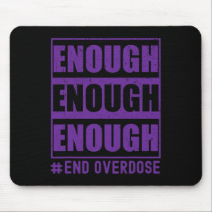 Overdose Awareness Enough End Overdose Mouse Pad