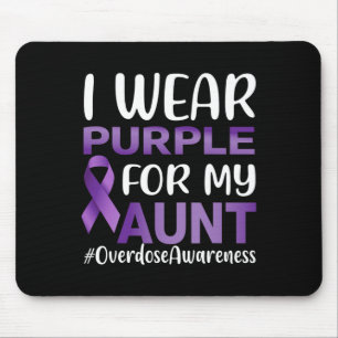 Overdose Awareness I Wear Purple For My Aunt Mouse Pad
