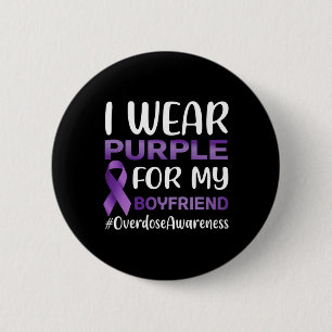 Overdose Awareness I Wear Purple For My Boyfriend 6 Cm Round Badge