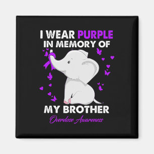 Overdose Awareness I Wear Purple For My Brother Magnet