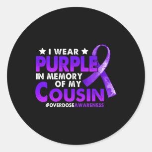 Overdose Awareness I Wear Purple For My Cousin 2 Classic Round Sticker