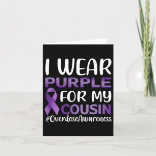 Overdose Awareness I Wear Purple For My Cousin Card