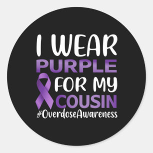Overdose Awareness I Wear Purple For My Cousin  Classic Round Sticker