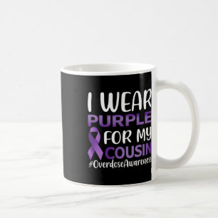 Overdose Awareness I Wear Purple For My Cousin  Coffee Mug