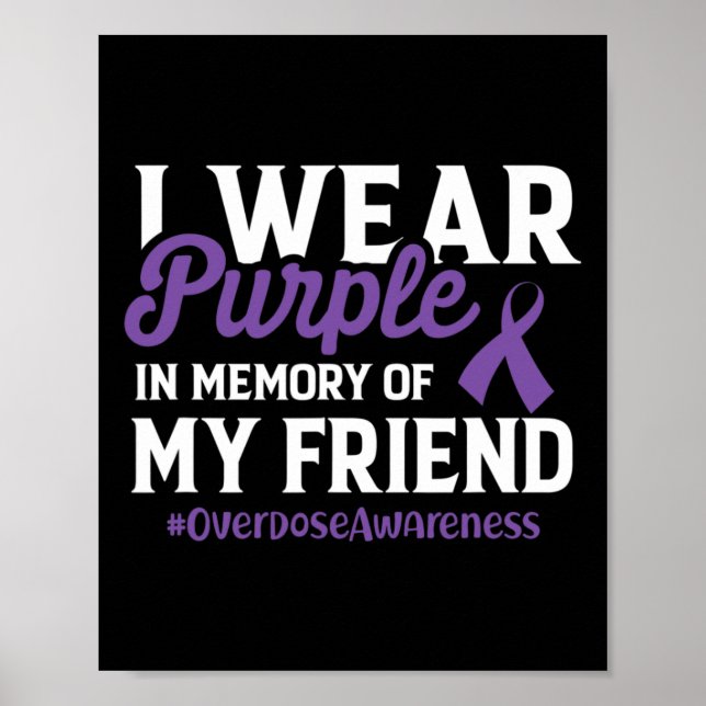Overdose Awareness I Wear Purple For My Friend Can Poster (Front)