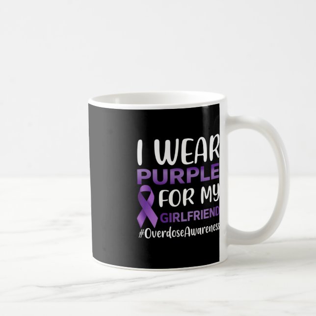 Overdose Awareness I Wear Purple For My Girlfriend Coffee Mug (Right)