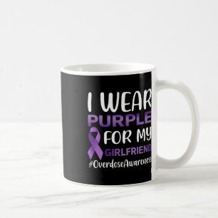Overdose Awareness I Wear Purple For My Girlfriend Coffee Mug