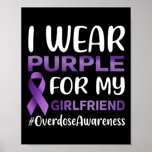 Overdose Awareness I Wear Purple For My Girlfriend Poster