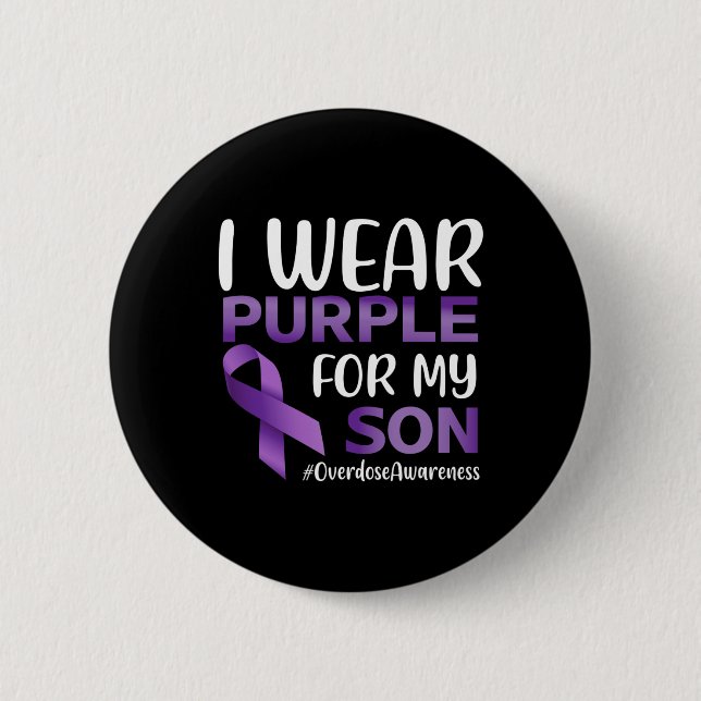 Overdose Awareness I Wear Purple For My Son  6 Cm Round Badge (Front)