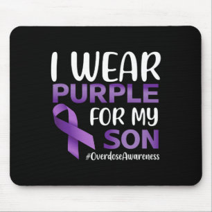 Overdose Awareness I Wear Purple For My Son Mouse Pad