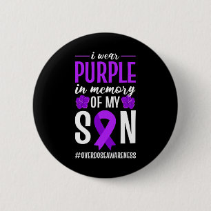Overdose Awareness I Wear Purple In Memory Of My S 6 Cm Round Badge