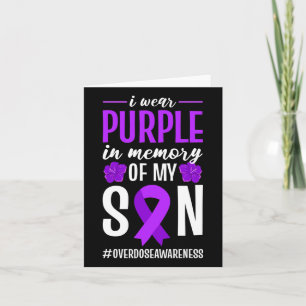 Overdose Awareness I Wear Purple In Memory Of My S Card