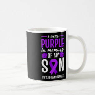 Overdose Awareness I Wear Purple In Memory Of My S Coffee Mug