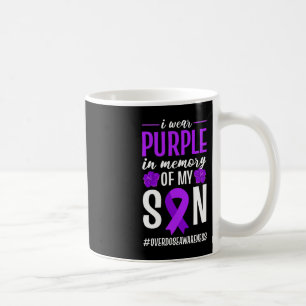 Overdose Awareness I Wear Purple In Memory Of My S Coffee Mug