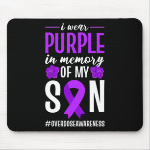 Overdose Awareness I Wear Purple In Memory Of My S Mouse Pad