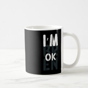Overdose Awareness I'm OK Broken Grief 1 Coffee Mug