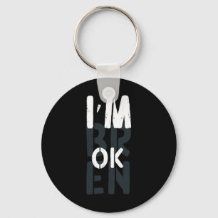 Overdose Awareness I'm Ok Broken Grief 1 Key Ring