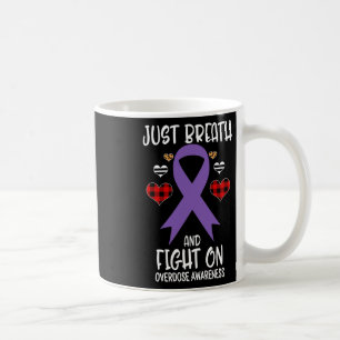 Overdose Awareness Just Breath And Fight On Coffee Mug