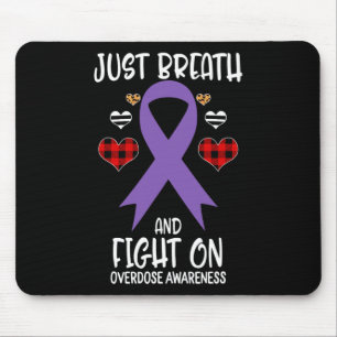 Overdose Awareness Just Breath and Fight On  Mouse Pad