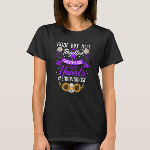 Overdose Awareness Lost Memorial Gone But Not Forg T-Shirt