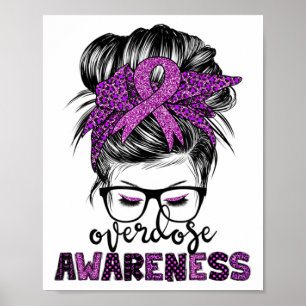 Overdose Awareness Messy Hair Bun Supporter Patien Poster