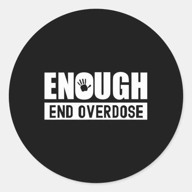 Overdose Awareness Month Enough End Overdose  Classic Round Sticker (Front)
