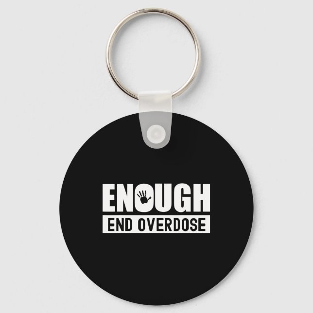 Overdose Awareness month Enough end overdose  Key Ring (Front)