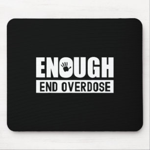 Overdose Awareness Month Enough End Overdose Mouse Pad