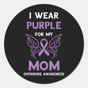 Overdose Awareness Month For My Mum Overdose Aware Classic Round Sticker