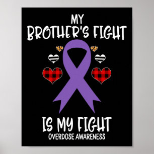 Overdose Awareness My Brother's Fight Is My Fight  Poster