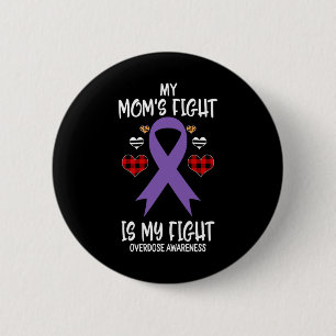 Overdose Awareness My Mum's Fight Is My Fight 6 Cm Round Badge