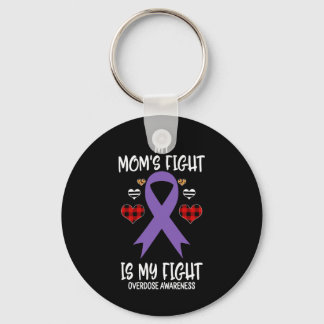 Overdose Awareness My Mum's Fight Is My Fight  Key Ring
