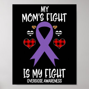 Overdose Awareness My Mum's Fight Is My Fight  Poster